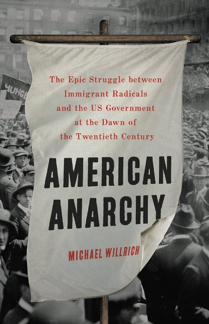 Book cover of American Anarchy- The Epic Struggle between Immigrant Radicals and the US Government at the Dawn of the Twentieth Century