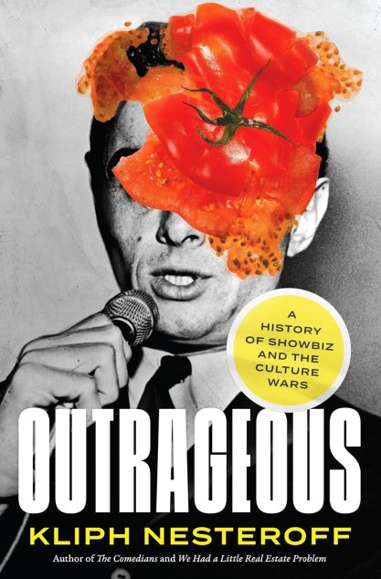Book cover of Outrageous- A History of Showbiz and the Culture Wars
