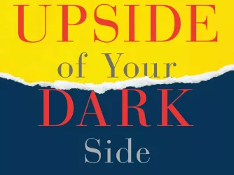 Upside of Your Dark Side by Todd Kashdan and Robert Biswas-Diener