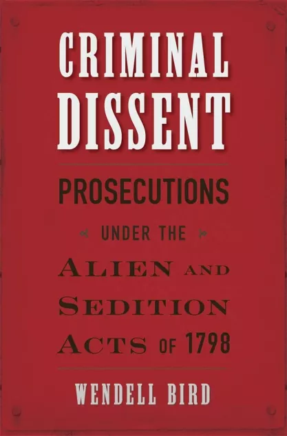 Criminal Dissent by Wendell Bird