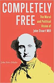 Book cover: Completely Free: The More and Political Vision of John Stuart Mill
