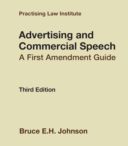 Cover of Bruce E.H. Johnson, "Advertising and Commercial Speech: A First Amendment Guide"