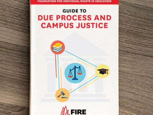 FIRE's Guide to Due Process and Campus Justice  The Foundation for  Individual Rights and Expression