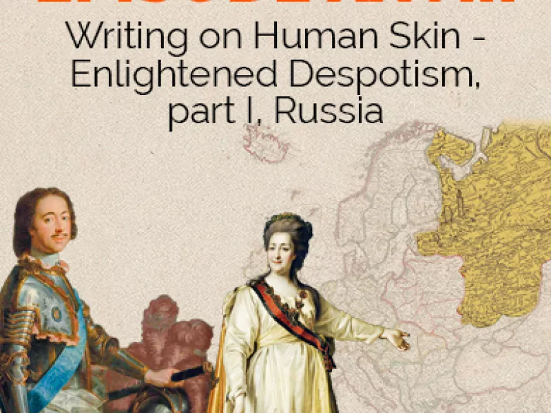 Writing on Human Skin - Enlightened Despotism, part I, Russia